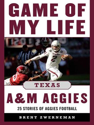 cover image of Game of My Life Texas A&M Aggies: Memorable Stories of Aggies Football